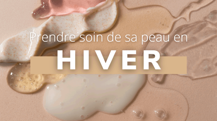 Prendre soin de sa peau en hiver